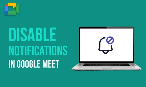 How to Disable Google Meet Notifications